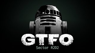 Another Reactor Level yay  GTFO R2D2 [upl. by Peisch394]