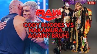 🔴 WWE Raw 2524 Live Review  Cody Rhodes vs Nakamura Again Kabuki Warriors Defend amp MORE [upl. by Phyl]