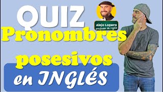 Quiz de PRONOMBRES POSESIVOS en INGLÉS ¿ Te atreves a tomarlo [upl. by Gilder]