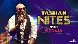 B Praak LIVE Performance Tashan Nites 9X Tashan [upl. by Retse]