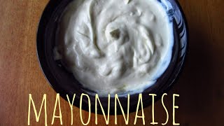 Mayonnaise Easy Homemade [upl. by Liddy924]