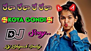 Rela Rela Adivasi Koya Gondi DJ Song 2024 Mix Master Dj Bhupesh Smiley [upl. by Yesrod]