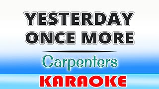 Yesterday Once More KARAOKE by Carpenters [upl. by Arammat315]