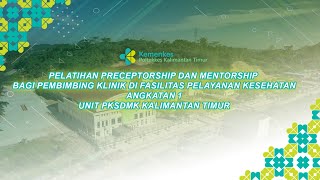 PELATIHAN PRECEPTORSHIP DAN MENTORSHIP BAGI PEMBIMBING KLINIK DI FASILITAS PELAYANAN KESEHATAN [upl. by Nylikcaj218]