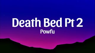 Powfu  death bed pt 2 Lyrics [upl. by Allred]