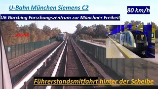 Führerstandsmitfahrt im C2 der MVG als U6 von Garching FZ zur M Freiheit mit Sound amp max 80 kmh [upl. by Brenna395]