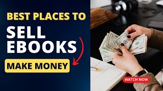 Best Places to Sell Ebooks  Make Money Selling ebooks [upl. by Alilak]