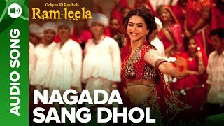 NAGADA SANG DHOL Full Audio Song  Deepika Padukone amp Ranveer Singh  Goliyon Ki Raasleela Ramleela [upl. by Lanie]