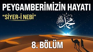 Peygamber Efendimizin Hayatı 8 Bölüm  Siyeri Nebi  Aşkı Neva [upl. by Eanel516]