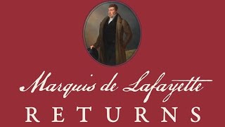 Revolution 250 Podcast The Marquis de Lafayette Returns [upl. by Airednaxela]