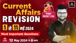 1 11 May Current Affairs 2024  Current Affairs Revision By Kumar Gaurav Sir [upl. by Aseeram]