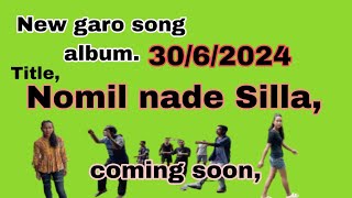 New garo song album Title Nomil nade silla 3062024ll [upl. by Janaye425]