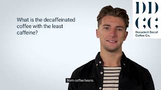 What is the decaffeinated coffee with the least caffeine [upl. by Leventhal386]