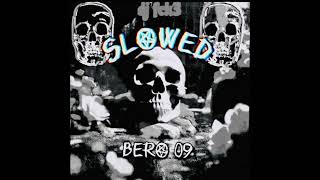 BERO 09 SLOWED [upl. by Stevie119]