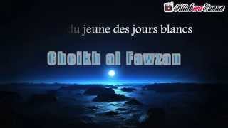 La sagesse des jours blancs Cheikh al Fawzan [upl. by Sybley]