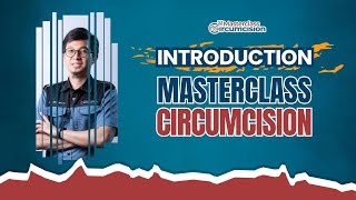 Masterclass Circumcision Introduction [upl. by Epilihp]