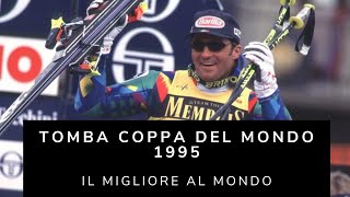 Il migliore al mondo  Tomba coppa del mondo 1995 [upl. by Eaner]