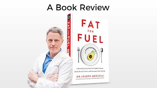 Fat for Fuel by Joseph Mercola A Book Review [upl. by Dilks577]