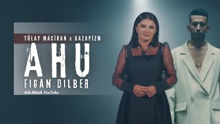 Tülay Maciran x Gazapizm  Ahu Figan Dilber Krb Müzik [upl. by Hevak198]