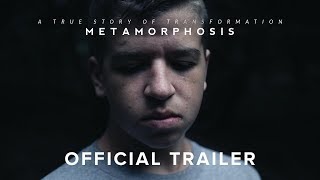 Metamorphosis  Official Trailer  A True Story Of Transformation [upl. by Raseda878]