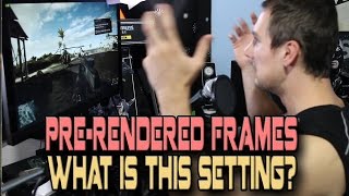 Prerendered Frames Nvidia Control Panel  What is it Quick benchmarks of 1 vs 4 [upl. by Jochbed]