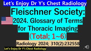 Fleischner society 2024 glossary of thoracic imaging totalchest Xray폐암진단흉부영상용어胸部X線用語 [upl. by Rehposirhc]