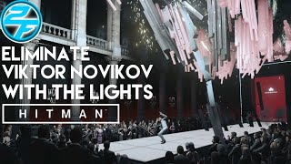 How To Eliminate Viktor Novikov With The Lights  Hitman 2016 Walkthrough Gameplay [upl. by Trutko896]