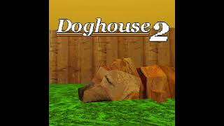 2 All Things Come to An End Doghouse 2 OST [upl. by Ogeid670]