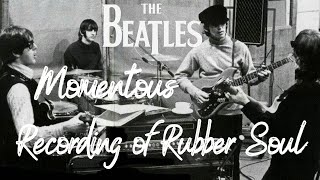 The Beatles Recording of Rubber Soul [upl. by Callery287]