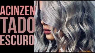 DESCUBRA A Coloração Usada No Cabelo ACINZENTADO ESCURO [upl. by Florina]