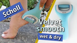 Scholl Velvet Smooth Wet amp Dry Electric Foot File [upl. by Asilav]