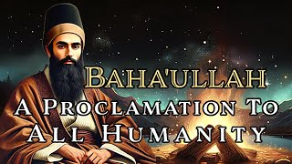 A Proclamation to All Humanity  Bahai Excerpts from the Writings of Bahaullah [upl. by Rudie]