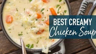 Creamy Chicken Soup THE BEST Chicken Soup Recipe [upl. by Hubbard]