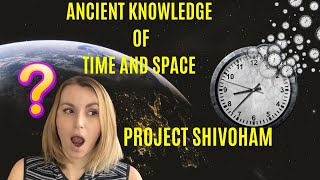 The Ancient Knowledge on SPACE and TIME  Project SHIVOHAM  Reaction [upl. by Jena]