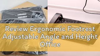 Review Ergonomic Footrest Adjustable Angle and Height Office Foot Rest Stool for Under Desk Support [upl. by Epolulot]