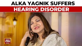 Alka Loses Hearing Star Singer Alka Yagnik Diagnosed With Sensory Hearing Loss  India Today News [upl. by Yenruoc]