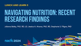 NACFC 2024  LL05 Navigating Nutrition Recent Research Findings [upl. by Alten44]