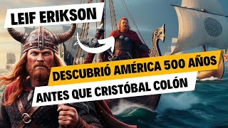 LEIF ERIKSON El Vikingo que DESCUBRIÓ AMÉRICA [upl. by Doy]