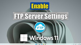 How to Enable FTP Server Setting in Windows 11 [upl. by Yahc]