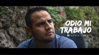 Odio mi trabajo  Yudis Lonzoy [upl. by Giffy]