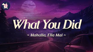 Mahalia feat Ella Mai  What You Did [upl. by Skell]