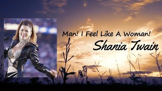 Shania Twain  Man I Feel Like A Woman Lyrics [upl. by Reinke809]