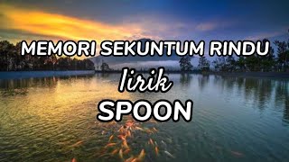 SPOON  MEMORI SEKUNTUM RINDU lirik  Lirik Lagu  Musik Malaysia Lirik [upl. by Sotos]