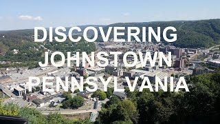 Discovering Downtown Johnstown Pennsylvania [upl. by Enirod]