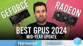 Best GPUs of 2024 MidYear Update  The Best of a Bad Situation [upl. by Dowlen]