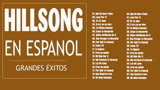 Hillsong en Espanol Sus Mejores Canciones  35 Grandes canciones Hillsong en Espanol 2020 [upl. by Leemaj151]