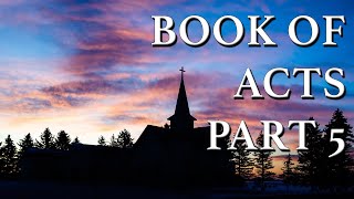 Book of Acts Part 5 [upl. by Atalanta]