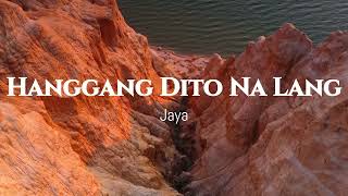 Hanggang Dito na Lang Jaya Lyrics Lyric Video [upl. by Zellner955]