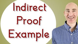 Indirect Proof Proof by Contradiction Example [upl. by Kcired]