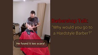 Barbershop Talk Why go to a Hardstyle Barber [upl. by Hulbard]